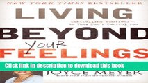 Read Living Beyond Your Feelings: Controlling Emotions So They Don t Control You Ebook Free
