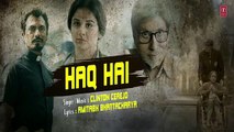 HAQ HAI Lyrical Video Song - TE3N - Amitabh Bachchan, Nawazuddin Siddiqui & Vidya Balan -Latest Bollywood Music