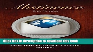 Download Abstinence, 2nd Edition: Members of Overeaters Anonymous Share Their Experience, Strength