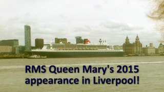 RMS Queen Mary 2 Visit to Liverpool (May 24 2015)