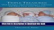 Read Triple Treasures:: Our Journey from Infertility through the First Year with Triplets  Ebook