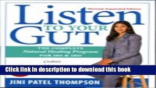 Download Listen to Your Gut: The Complete Natural Healing Program for IBS   IBD, Revised Edition