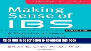 Read Making Sense of IBS: A Physician Answers Your Questions about Irritable Bowel Syndrome (A