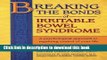 Read Breaking the Bonds of Irritable Bowel Syndrome: A Psychological Approach to Regaining Control