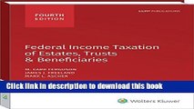 Read Federal Income Taxation of Estates, Trusts   Beneficiaries (2016) Ebook Free