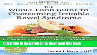 Read The Whole-Food Guide to Overcoming Irritable Bowel Syndrome: Strategies and Recipes for