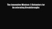 READ FREE FULL EBOOK DOWNLOAD  The Innovative Mindset: 5 Behaviors for Accelerating Breakthroughs