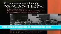 [PDF] Converting Women: Gender and Protestant Christianity in Colonial South India [Read] Full Ebook