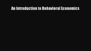 READ book  An Introduction to Behavioral Economics  Full Free