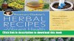 Read Rosemary Gladstar s Herbal Recipes for Vibrant Health: 175 Teas, Tonics, Oils, Salves,