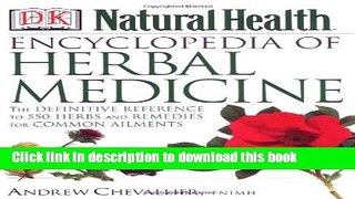 Read Encyclopedia of Herbal Medicine: The Definitive Home Reference Guide to 550 Key Herbs with