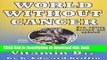 Download World Without Cancer: The Story of Vitamin B17 New Edition Revised and Updated PDF Free