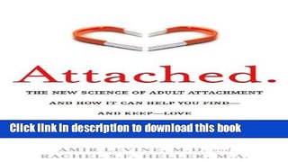 Read Book Attached: The New Science of Adult Attachment and How It Can Help You Find - and Keep -