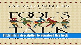 Download Book Fool s Talk: Recovering the Art of Christian Persuasion PDF Free