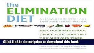 Read The Elimination Diet: Discover the Foods That Are Making You Sick and Tired--and Feel Better