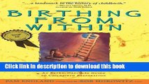 Read Birthing from Within: An Extra-Ordinary Guide to Childbirth Preparation Ebook Free