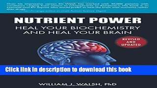 Read Nutrient Power: Heal Your Biochemistry and Heal Your Brain PDF Online