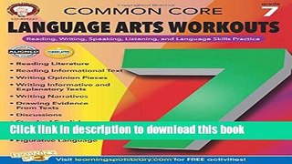 Read Book Common Core Language Arts Workouts, Grade 7: Reading, Writing, Speaking, Listening, and
