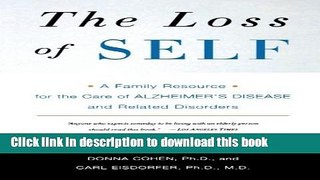 Read The Loss of Self: A Family Resource for the Care of Alzheimer s Disease and Related Disorders