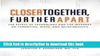 Read Closer Together, Further Apart: The Effect of Technology and the Internet on Parenting, Work,