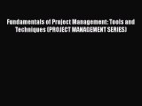 READ book  Fundamentals of Project Management: Tools and Techniques (PROJECT MANAGEMENT SERIES)