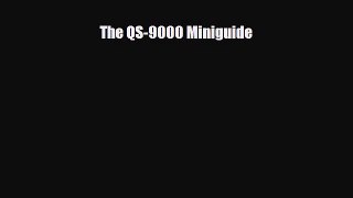 Enjoyed read The QS-9000 Miniguide