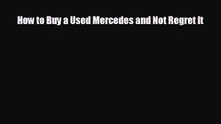 Read hereHow to Buy a Used Mercedes and Not Regret It
