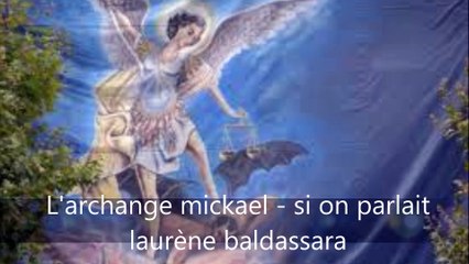 Qui est l'archange mickael ? avec laurene baldassara, enseignante spirituelle
