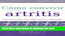 Read CÃ³mo convivir con su artritis: Una guÃ­a para una vida activa y saludable (Spanish Edition)