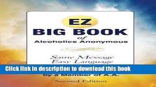 Read The EZ Big Book of Alcoholics Anonymous: Same Message-Simple Language Ebook Free