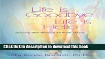 Download Life Is Goodbye Life Is Hello: Grieving Well Through All Kinds Of Loss Ebook Online