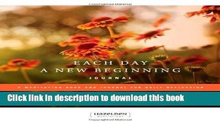 Read Each Day a New Beginning Journal: A Meditation Book and Journal for Daily Reflection