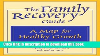 Read The Family Recovery Guide: A Map for Healthy Growth Ebook Free