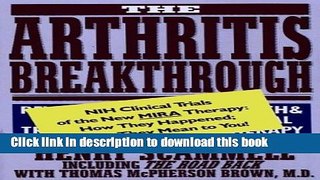 Read The Arthritis Breakthrough: NIH Clinical Trials of the New MIRA Therapy: How They Happened;