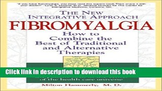 Read Fibromyalgia  The New Integrative Approach: How to Combine the Best of Traditional and