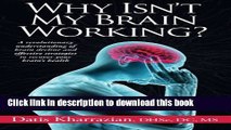 Read Why Isn t My Brain Working?: A Revolutionary Understanding of Brain Decline and Effective