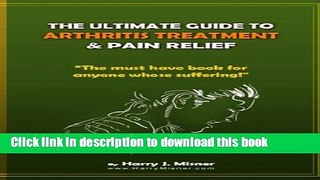 Download The Ultimate Guide To Arthritis Treatment   Pain Relief B W Edition - Alternative
