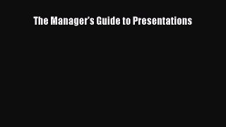 READ book  The Manager's Guide to Presentations  Full Free