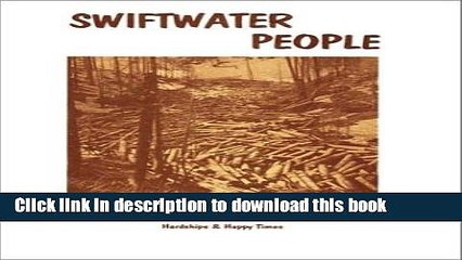 [PDF] Swiftwater People: Lives of Old Timers on the Upper St. Joe   St. Maries Rivers [Download]