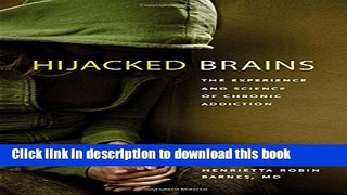Read Hijacked Brains: The Experience and Science of Chronic Addiction  Ebook Online