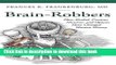 Download Brain-Robbers: How Alcohol, Cocaine, Nicotine, and Opiates Have Changed Human History