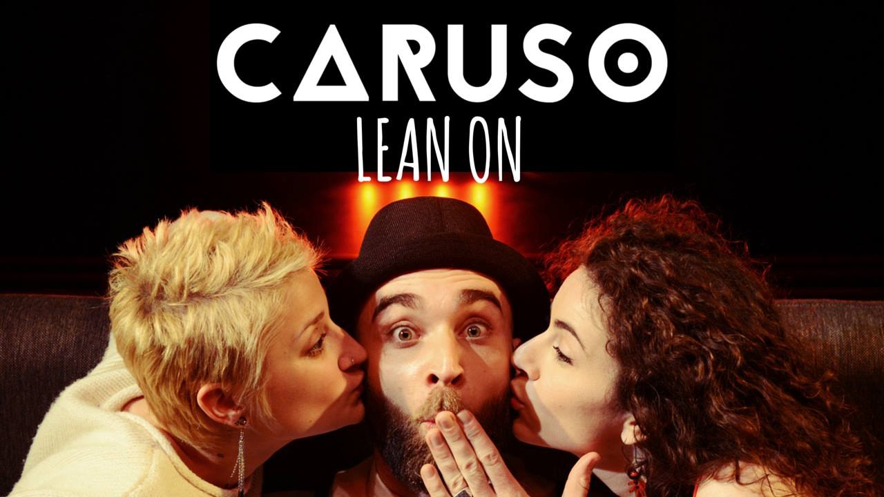 CARUSO / Major Lazer - Lean On (CARUSO cover) feat ELSA MAURE & ESTHER JOLY