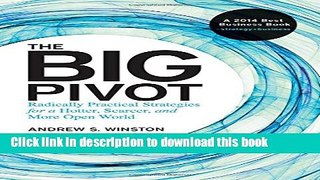 Download Books The Big Pivot: Radically Practical Strategies for a Hotter, Scarcer, and More Open