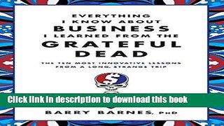 Read Books Everything I Know About Business I Learned from the Grateful Dead: The Ten Most