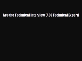 Read hereAce the Technical Interview (ACE Technical Expert)