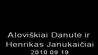 Aloviškiai Danutė ir Henrikas Janukaičiai 2010 09 19