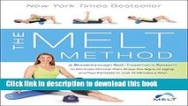 Read The MELT Method: A Breakthrough Self-Treatment System to Eliminate Chronic Pain, Erase the