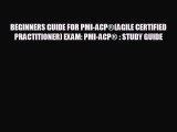 Popular book BEGINNERS GUIDE FOR PMI-ACP®(AGILE CERTIFIED PRACTITIONER) EXAM: PMI-ACP® : STUDY