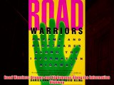 For you Road Warriors: Dreams and Nightmares Along the Information Highway