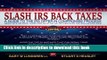 Read Books Slash IRS Back Taxes - Negotiate IRS Back Taxes For As Little  As Ten Cents On The